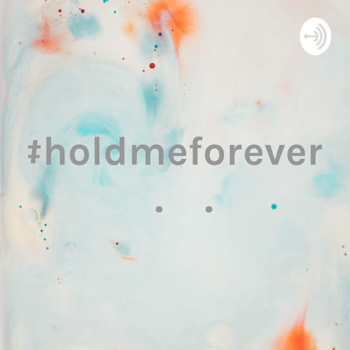 Обложка подкаста «#holdmeforever»